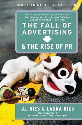 The Fall of Advertising and the Rise of PR by Al Ries, Laura Ries