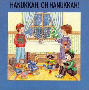 Hanukkah, Oh Hanukkah! by Miriam Sagasti