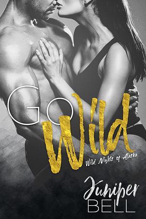 Go Wild by Juniper Bell