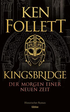 Kingsbridge - Der Morgen einer neuen Zeit: Historischer Roman by Ken Follett