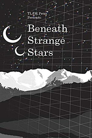 Beneath Strange Stars by Callum Colback, David G. Clark, Alex Hareland, Jennifer Worrell, Joe Butler