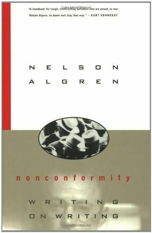 Nonconformity: Writing on Writing by Nelson Algren, Daniel Simon, C.S. O'Brien