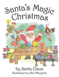 Santa's Magic Christmas by Arlyn Grussing