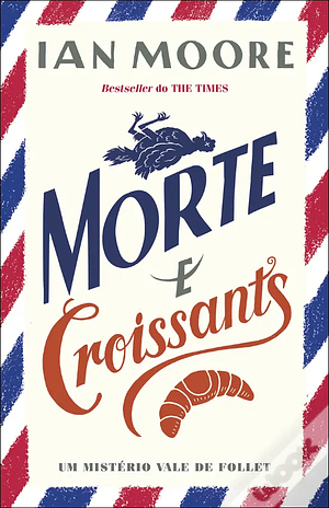 Morte e Croissants  by Ian Moore