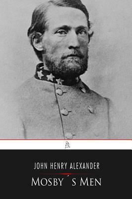 Mosby's Men by John Henry Alexander