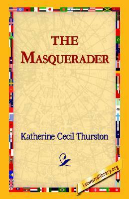 The Masquerader by Katherine Cecil Thurston