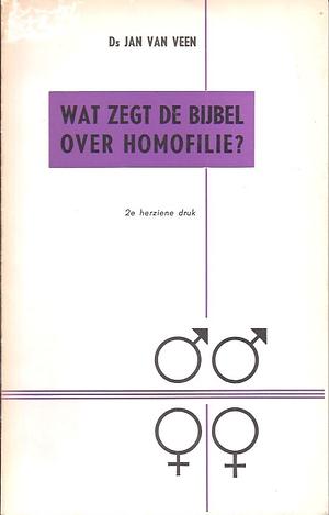 Wat zegt de Bijbel over homofilie? by Jan van Veen