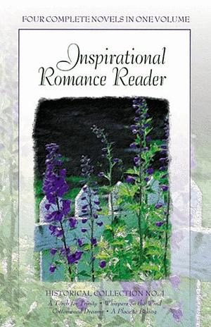 Inspirational Romance Reader: Historical Collection by Maryn Langer, Colleen L. Reece, Norene Morris, Tracie Peterson