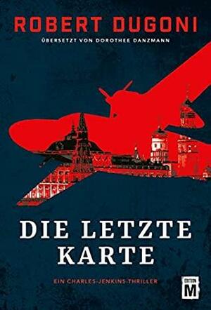 Die letzte Karte by Robert Dugoni