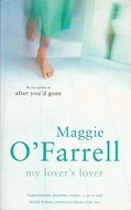 My Lover's Lover by Maggie O'Farrell