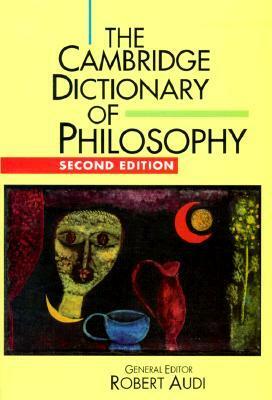 The Cambridge Dictionary of Philosophy by Robert Audi