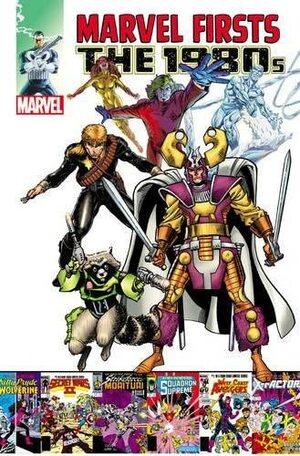 Marvel Firsts: The 1980s Volume 2 by Martha Thomases, Steve Leiloha, Dave Cockrum, Jackson Butch Guice, Jim Shooter, Mark Gruenwald, Mike Mignola, Mike Zeck, Bob Layton, Roger Stern, Steven Grant, Tom DeFalco, Mark Badger, Bob Hall, Al Milgrom, John Byrne, Mary Wilshire, Arthur Adams, Peter B. Gillis, Walt Simonson, J.M. DeMatteis, Whilce Portacio, Brent Anderson, Bill Mantlo, John Romita Jr., Sal Buscema, Tony Salmons, Alan Kupperberg, Ann Nocenti, Chris Claremont