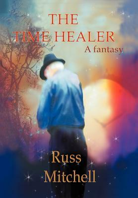 The Time Healer by Russ Mitchell