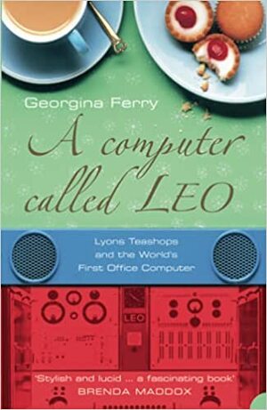 A Computer Called Leo by Georgina Ferry