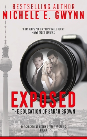 Exposed: The Education of Sarah Brown by Michele E. Gwynn