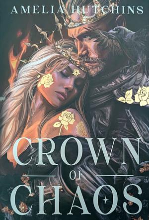 Crown of Chaos by Amelia Hutchins