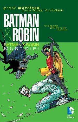 Batman & Robin: Batman & Robin Must Die! by Frazer Irving, Ryan Winn, Grant Morrison, Cameron Stewart, Batt, Chris Burnham, David Finch