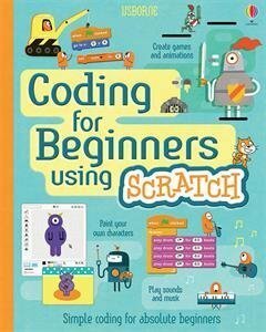 Coding for Beginners Using Scratch by Rosie Dickins