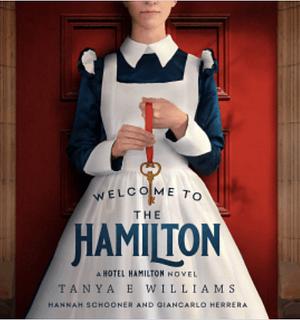 Welcome To The Hamilton by Tanya E. Williams