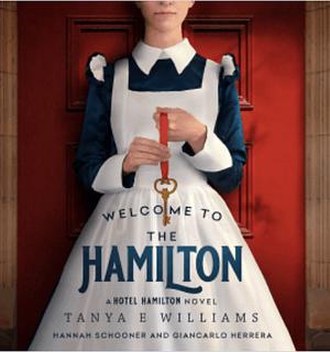 Welcome To The Hamilton: A Hotel Hamilton Novel by Tanya E. Williams