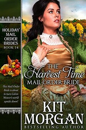 The Harvest Time Mail-Order Bride by Kit Morgan