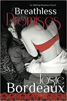 Breathless Promises by Josie Bordeaux, Janice Baker