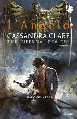 L'angelo - The Infernal Devices by Cassandra Clare