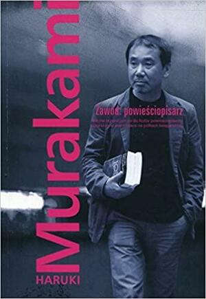 Zawód: powieściopisarz by Haruki Murakami