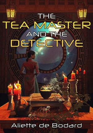 The Tea Master and the Detective by Aliette de Bodard