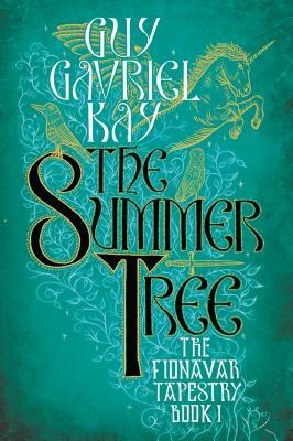 The Summer Tree by Guy Gavriel Kay