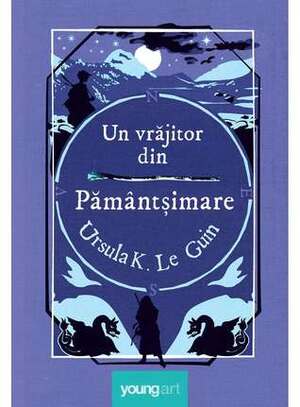 Un vrăjitor din Pământșimare by Maria Ionita, Ursula K. Le Guin