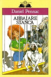 Abbaiare stanca by Daniel Pennac, Cristina Palomba, Cinzia Ghigliano