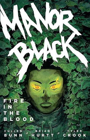 Manor Black Volume 2: Fire in the Blood by Cullen Bunn, Brian Hurtt