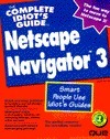 The Complete Idiot's Guide to Netscape Navigator: CIG to Netscape Navigator by Joe Kraynak