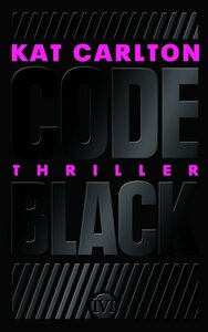 Code Black by Kat Carlton