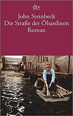 Die Straße der Ölsardinen by John Steinbeck