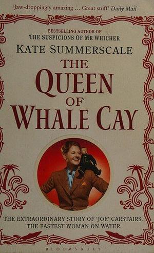 The Queen of Whale Cay by Kate Summerscale