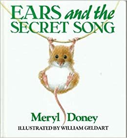 Ears and the Secret Song by Meryl Doney