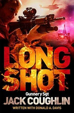 Long Shot: A Sniper Novel 9 by Donald A. Davis, Jack Coughlin, Jack Coughlin