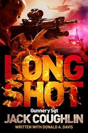 Long Shot: A Sniper Novel 9 by Jack Coughlin, Jack Coughlin, Donald A. Davis