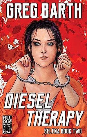 Diesel Therapy by Greg Barth, Greg Barth