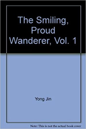 The Smiling, Proud Wanderer, Vol. 1 by Jin Yong