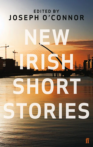 New Irish Short Stories by Aifric Campbell, Joseph O'Connor