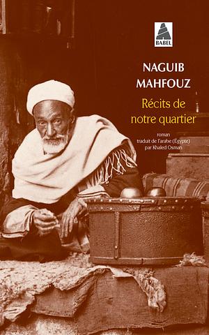 Récits de notre quartier by Naguib Mahfouz