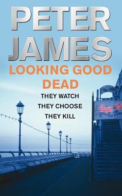 Looking Good Dead by Peter James