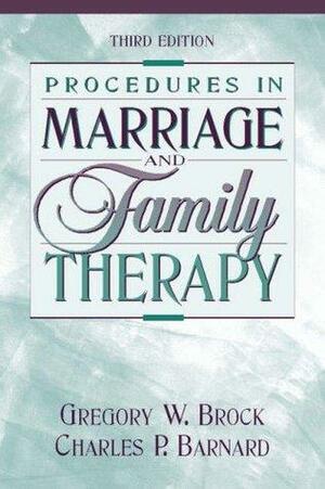 Procedures in Marriage and Family Therapy by Gregory W. Brock