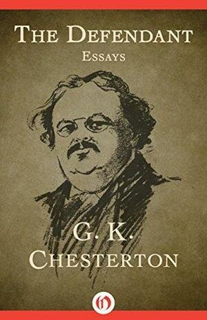 The Defendant: Essays by G.K. Chesterton