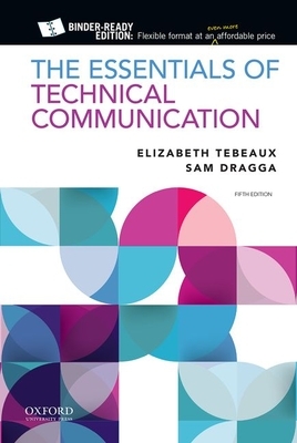 The Essentials of Technical Communication by Sam Dragga, Elizabeth Tebeaux