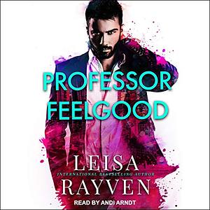 Professor Feelgood by Leisa Rayven