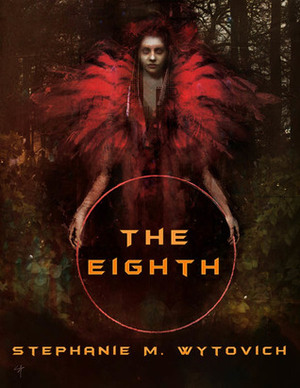 The Eighth by Stephanie M. Wytovich